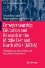 Entrepreneurship Education and Research in the Middle East and North Africa (Mena): Perspectives on Trends, Policy and Educational Environment (Contributions to Management Science) Cover Image