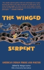 Winged Serpent: American Indian Prose and Poetry By Margot Astrov (Editor) Cover Image