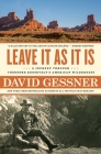Leave It As It Is: A Journey Through Theodore Roosevelt's American Wilderness By David Gessner Cover Image