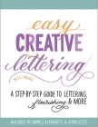 Easy Creative Lettering: A Step-by-Step Guide to Lettering, Flourishing, and More By Missy Briggs Cover Image