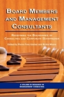 Board Members and Management Consultants: Redefining the Boundaries of Consulting and Corporate Governance (PB) (Research in Management Consulting) By Pierre-Yves Gomez (Editor), Rickie Moore (Editor) Cover Image