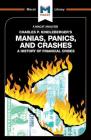 An Analysis of Charles P. Kindleberger's Manias, Panics, and Crashes: A History of Financial Crises (Macat Library) Cover Image