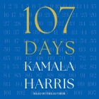 107 Days By Kamala Harris, Kamala Harris (Read by) Cover Image