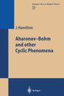 Aharonov-Bohm and Other Cyclic Phenomena (Springer Tracts in Modern Physics #139) Cover Image