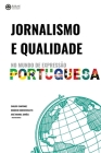 Jornalismo e Qualidade no Mundo de Expressão Portuguesa By Carlos Camponez, José Manuel Simões, Rogério Christofoletti Cover Image
