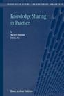 Knowledge Sharing in Practice (Information Science and Knowledge Management #4) By M. H. Huysman, D. H. De Wit Cover Image