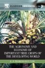 Agronomy and Economy of Important Tree Crops of the Developing World Cover Image