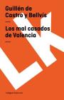 Los mal casados de Valencia By Guillén de Castro y Bellvís Cover Image