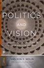 Politics and Vision: Continuity and Innovation in Western Political Thought - Expanded Edition (Princeton Classics #23) Cover Image
