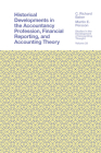 Historical Developments in the Accountancy Profession, Financial Reporting, and Accounting Theory (Studies in the Development of Accounting Thought) Cover Image