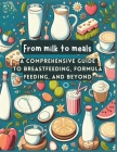 From Milk to Meals: Mastering the Art of Breastfeeding, Exploring Formula Feeding Cover Image