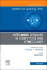 Infectious Diseases in Obstetrics and Gynecology, an Issue of Obstetrics and Gynecology Clinics: Volume 50-2 (Clinics: Internal Medicine #50) Cover Image