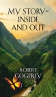 My Story - Inside and Out By Robert Gogerly Cover Image