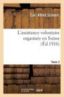 L'Assistance Volontaire Organisée En Suisse. Tome 2 (Sciences Sociales) By Schmid Cover Image