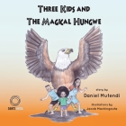 Three Kids and The Magical Hungwe By Daniel Mutendi Cover Image