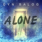 Alone Lib/E By Cyn Balog, Emma Lysy (Read by) Cover Image