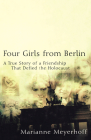 Four Girls from Berlin: A True Story of a Friendship That Defied the Holocaust By Marianne Meyerhoff Cover Image