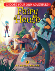 Fairy House (Choose Your Own Adventure - Dragonlark) By James Preller, Norm Grock (Illustrator), Norm Grock Cover Image