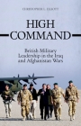 High Command: British Military Leadership in the Iraq and Afghanistan Wars Cover Image