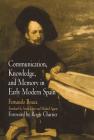 Communication, Knowledge, and Memory in Early Modern Spain (Material Texts) By Fernando Bouza, Sonia Lopez (Translator), Michael Agnew (Translator) Cover Image