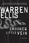 Crooked Little Vein: A Novel By Warren Ellis Cover Image
