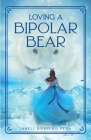 Loving a BiPolar Bear By Janell Borrero Peña Cover Image