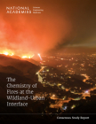 The Chemistry of Fires at the Wildland-Urban Interface By National Academies of Sciences Engineeri, Division on Earth and Life Studies, Board on Chemical Sciences and Technolog Cover Image