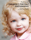 Professional Children's Portrait Photography: Techniques and Images from Master Photographers By Lou Jacobs Cover Image