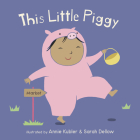 This Little Piggy By Annie Kubler (Illustrator), Sarah Dellow (Illustrator) Cover Image