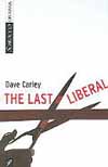 The Last Liberal By Dave Carley Cover Image