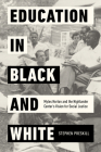 Education in Black and White: Myles Horton and the Highlander Center's Vision for Social Justice By Stephen Preskill Cover Image