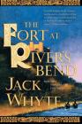 The Fort at River's Bend: Book Five of The Camulod Chronicles By Jack Whyte Cover Image