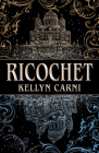 Ricochet By Kellyn Carni Cover Image