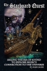 Starboard Quest: Sailing the Sea of Sound to Explore Music's Connection to the Universe By Mark Jager Cover Image