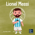 Lionel Messi: A Kid's Book About Working Hard for Your Dream Cover Image