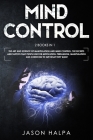 Mind Control: 2 Books in 1. The Art and Science of Manipulation and Mind Control. The Secrets and Tactics That People use For Motiva Cover Image