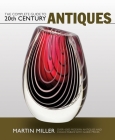 The Complete Guide to 20th Century Antiques: Over 4,000 Modern Antiques and Collectables with Guide Prices By Martin Miller Cover Image