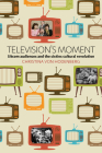 Television's Moment: Sitcom Audiences and the Sixties Cultural Revolution By Christina Von Hodenberg Cover Image