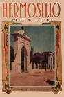 In the Region of Hermosillo, Mexico: (annotated) By Bourdon Wilson, The Press of Ill Repute (Annotations by) Cover Image