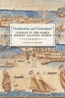 Creolization and Contraband: Curacao in the Early Modern Atlantic World (Early American Places #13) By Linda M. Rupert Cover Image
