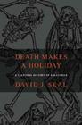 Death Makes a Holiday: A Cultural History of Halloween Cover Image