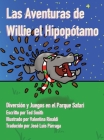 Las Aventuras de Willie el Hipopótamo: Diversión y Juegos en el Parque Safari By Ted Smith, Valentina Rinaldi (Illustrator), José Luis Párraga (Translator) Cover Image