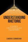 Understanding Rhetoric: A Guide to Critical Reading and Argumentation Cover Image
