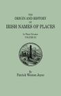 Origin and History of Irish Names of Places. in Three Volumes. Volume III By P. W. Joyce Cover Image