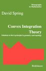 Convex Integration Theory: Solutions to the H-Principle in Geometry and Topology (Monographs in Mathematics #92) By David Spring (Editor) Cover Image
