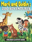 Marli and Goldin's Zoo Adventures Children Activity Book: Over 50 Pages of Word Searches, Mazes, Sudoku Puzzles, & Coloring Pages (Ages 4-8) Cover Image
