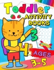 Toddler Activity books ages 3-5: Fun with Numbers, Letters, Shapes, Colors, Animals: Big Activity Workbook for Toddlers & Kids Ages 1, 2, 3, 4 By Rocket Publishing Cover Image