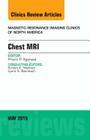 Chest Mri, an Issue of Magnetic Resonance Imaging Clinics of North America: Volume 23-2 (Clinics: Radiology #23) Cover Image