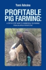 Profitable Pig Farming: A step by step guide to commercial pig farming from an Africa perspective: Pig farming in Africa Cover Image