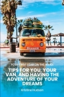 Your First Year on the Road: Tips for You, Your Van, and Having the Adventure of Your Dreams By Kristine Hudson Cover Image
